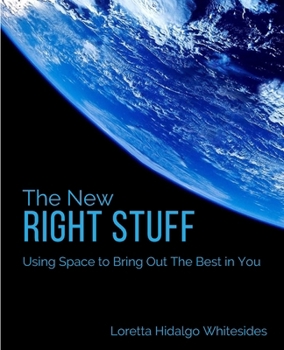 Paperback The New Right Stuff: Using Space to Bring Out the Best in You Book