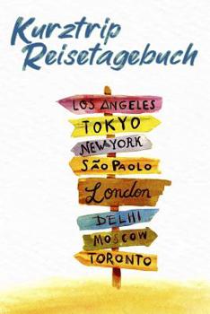 Paperback Kurztrip Reisetagebuch: Der Reise-Begleiter zum selbstgestalten [German] Book