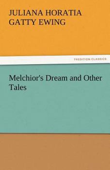 Paperback Melchior's Dream and Other Tales Book