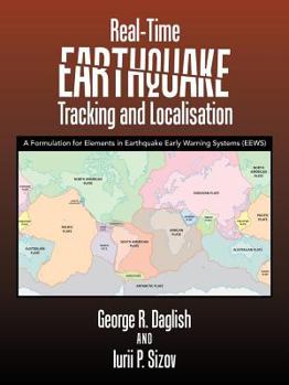Paperback Real-Time Earthquake Tracking and Localisation: A Formulation for Elements in Earthquake Early Warning Systems (Eews) Book