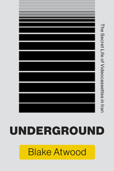 Paperback Underground: The Secret Life of Videocassettes in Iran Book