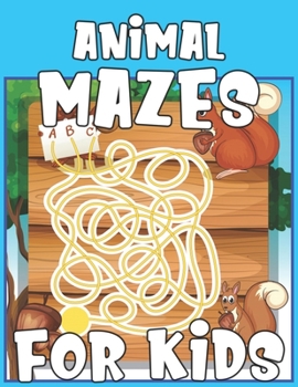 Paperback Animal Mazes For Kids: Improve Problem Solving Games, Confidence for Kids and Fun Together Book
