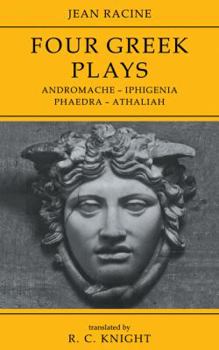 Paperback Jean Racine: Four Greek Plays: Andromache-Iphigenia, Phaedra-Athaliah Book