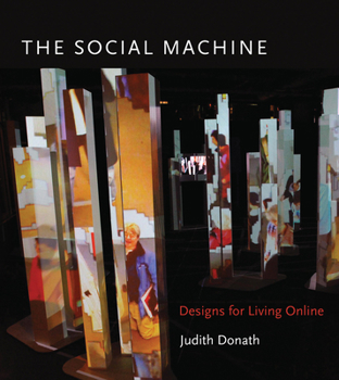 Hardcover The Social Machine: Designs for Living Online Book