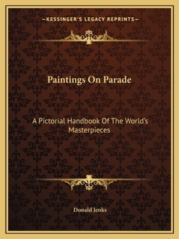 Paperback Paintings On Parade: A Pictorial Handbook Of The World's Masterpieces Book