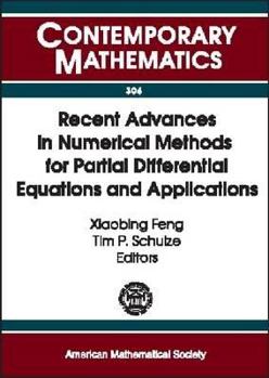Hardcover Recent Advances in Numerical Methods for Partial Differential Equations and Applications: Proceedings of the 2001 John H. Barrett Memorial Lectures, ... 10-12, 2001 (Contemporary Mathematics, 306) Book