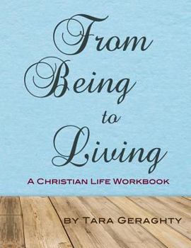 Paperback From Being to Living: A Christian Life Workbook Book