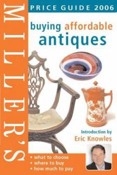 Paperback Miller's Buying Affordable Antiques: Price Guide 2006 Book