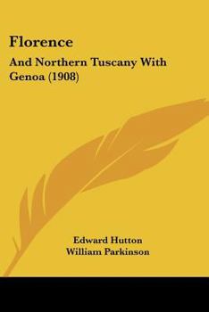 Paperback Florence: And Northern Tuscany With Genoa (1908) Book