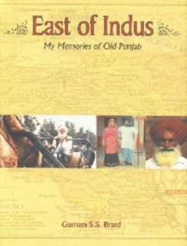 Hardcover East of Indus: My Memories of Old Punjab Book