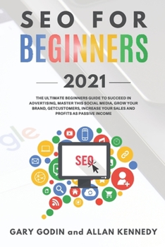 Paperback SEO for beginners 2021: Learn Search Engine Optimization on Google using the Best Secrets and Strategies to Rank your Website First, Get New C Book