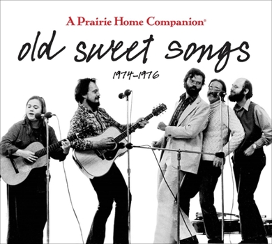 Audio CD Old Sweet Songs: A Prairie Home Companion, 1974-1976 (A Prarie Home Companion) Book
