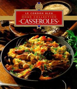Casseroles (Le Cordon Bleu Home Collection) - Book #19 of the Le Cordon Bleu Home Collection