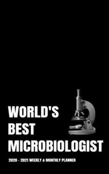 WORLD'S BEST MICROBIOLOGIST PLANNER: 2-Year 2020 - 2021 Black Productivity Journal Daily / Weekly Monthly Dated Calendar Year Career Goal Planner ... Paperback Notebook ) Christmas Gift Idea