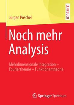 Paperback Noch Mehr Analysis: Mehrdimensionale Integration, Fouriertheorie, Funktionentheorie [German] Book