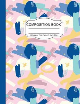 Paperback Composition Book: Pretty Abstract Pink Design for Girls Wide Ruled Paper Lined Notebook Journal for Teens Kids Students Back to School 7 Book