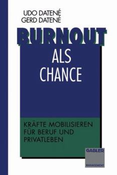 Paperback Burnout ALS Chance: Kräfte Mobilisieren Für Beruf Und Privatleben [German] Book