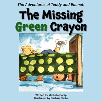 Paperback The Missing Green Crayon: The Adventures of Teddy and Emmett Book