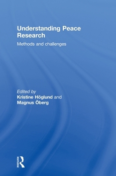 Hardcover Understanding Peace Research: Methods and Challenges Book