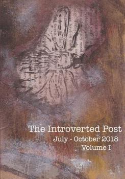 Paperback The Introverted Post: Volume I July - October 2018 Book