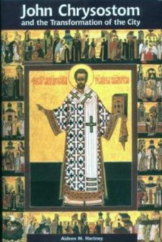 Hardcover John Chrysostom and the Transformation of the City: Hippolytus Book