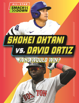 Library Binding Shohei Ohtani vs. David Ortiz: Who Would Win? Book