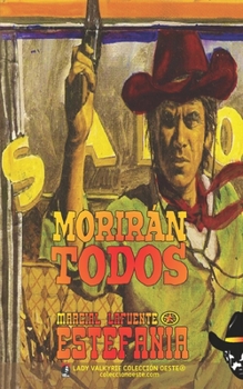 Paperback Morirán todos (Colección Oeste) [Spanish] Book