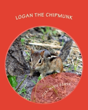 Paperback Logan the Chipmunk: A Chipmunk Story Book