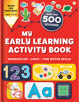 My Preschool Sticker and Activity Book: Color, Observe, Match, Play : More Than 300 Stickers