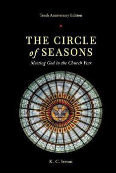 Paperback The Circle of Seasons: Meeting God in the Church Year Book