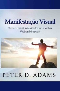 Paperback Manifestação Visual: Como eu manifestei a vida dos meus sonhos. Você também pode! [Portuguese] Book