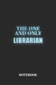 The One And Only Librarian Notebook: 6x9 inches - 110 blank numbered pages - Greatest Passionate working Job Journal - Gift, Present Idea