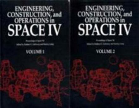 Paperback Engineering, Construction, and Operations in Space IV: Proceedings of Space 94/2 Volumes Book
