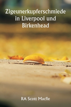Paperback Zigeunerkupferschmiede in Liverpool und Birkenhead [German] Book