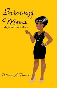 Paperback Surviving Mama: My Journey with Mama Book