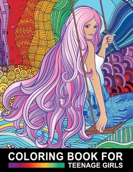 Paperback Coloring Book For Teenage Girls: Cute Designs and Detailed Drawings for Teens, Adults and Grown-ups - Fun Creative Arts & Craft Activity - Zendoodle P Book