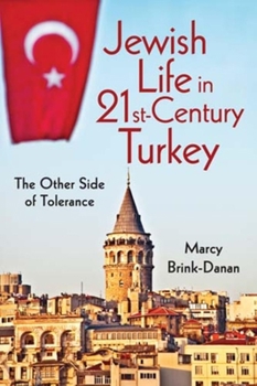 Hardcover Jewish Life in Twenty-First-Century Turkey: The Other Side of Tolerance Book