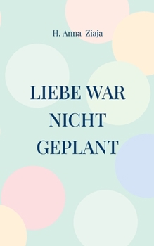 Paperback Liebe war nicht geplant [German] Book