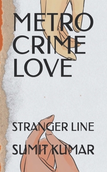 METRO CRIME LOVE: STRANGER LINE