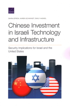 Paperback Chinese Investment in Israeli Technology and Infrastructure: Security Implications for Israel and the United States Book
