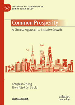 Hardcover Common Prosperity: A Chinese Approach to Inclusive Growth Book