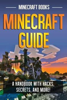 Paperback Minecraft Guide: A Handbook with Hacks, Secrets, and More! Book