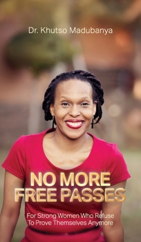 No More Free Passes, For Strong Women Who Refuse To Prove Themselves Anymore