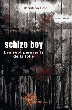Paperback Schizo Boy: Les sept paravents de la folie [French] Book