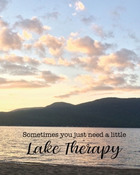 Paperback Sometimes You Just Need a Little Lake Therapy: Blank 8x10 Lined Journal Notebook Book