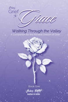 Paperback From Grief to Grace: Walking Through the Valley Book