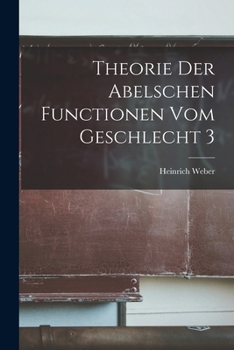 Paperback Theorie Der Abelschen Functionen Vom Geschlecht 3 [German] Book