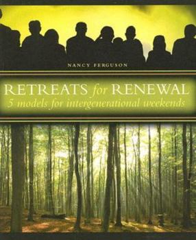 Paperback Retreats for Renewal: 5 Models for Intergenerational Weekends Book