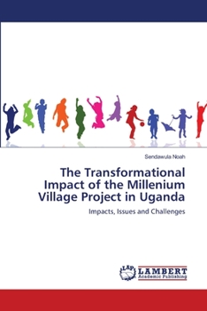 Paperback The Transformational Impact of the Millenium Village Project in Uganda Book