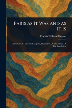 Paperback Paris as It Was and as It Is Book
